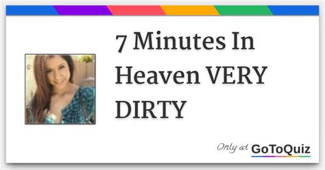 I don&x27;t know,. . 7 minutes in heaven quizzes dirty long results
